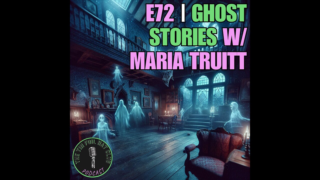 E72 | Ghost Stories w/ Maria Truitt | SHORT