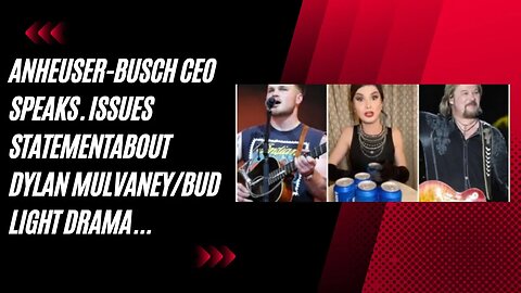 Anheuser-Busch CEO Has *Something* to Say About the Dylan Mulvaney Controversy...