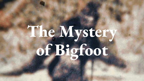 The Mystery of Bigfoot - Full Documentary