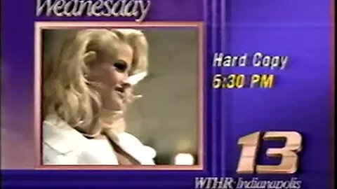 July 13, 1993 - WTHR Indianapolis 'Hard Copy' Bumper