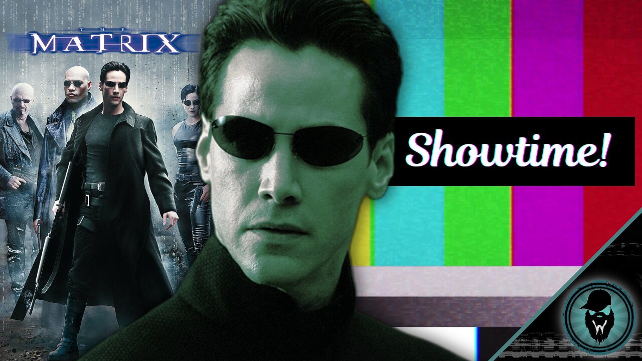 Showtime! | The Matrix