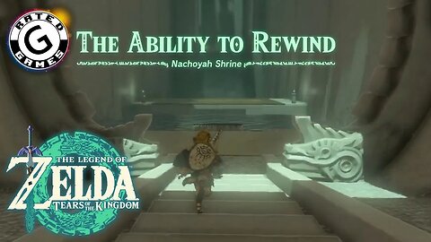 Nachoyah Shrine -The Ability to Rewind - Tears of the Kingdom Shrines