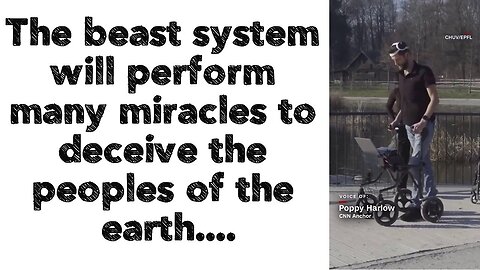 The beast system will perform many miracles to deceive the peoples of the earth