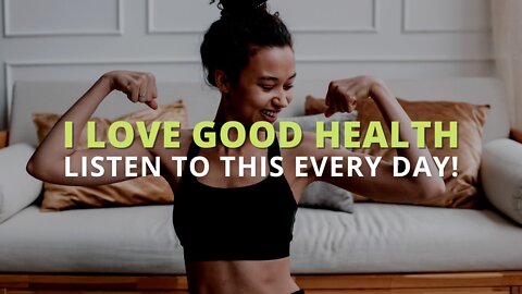 Health Affirmations [Become Healthy Now] Listen Every Day!
