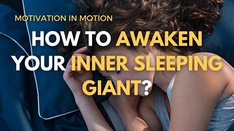 How To Awaken Your Inner Sleeping Giant | Motivation in Motion Season 5