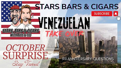 STARS BARS & CIGARS, #56 911 ANNIVERSARY, VENEZUELAN TAKEOVER