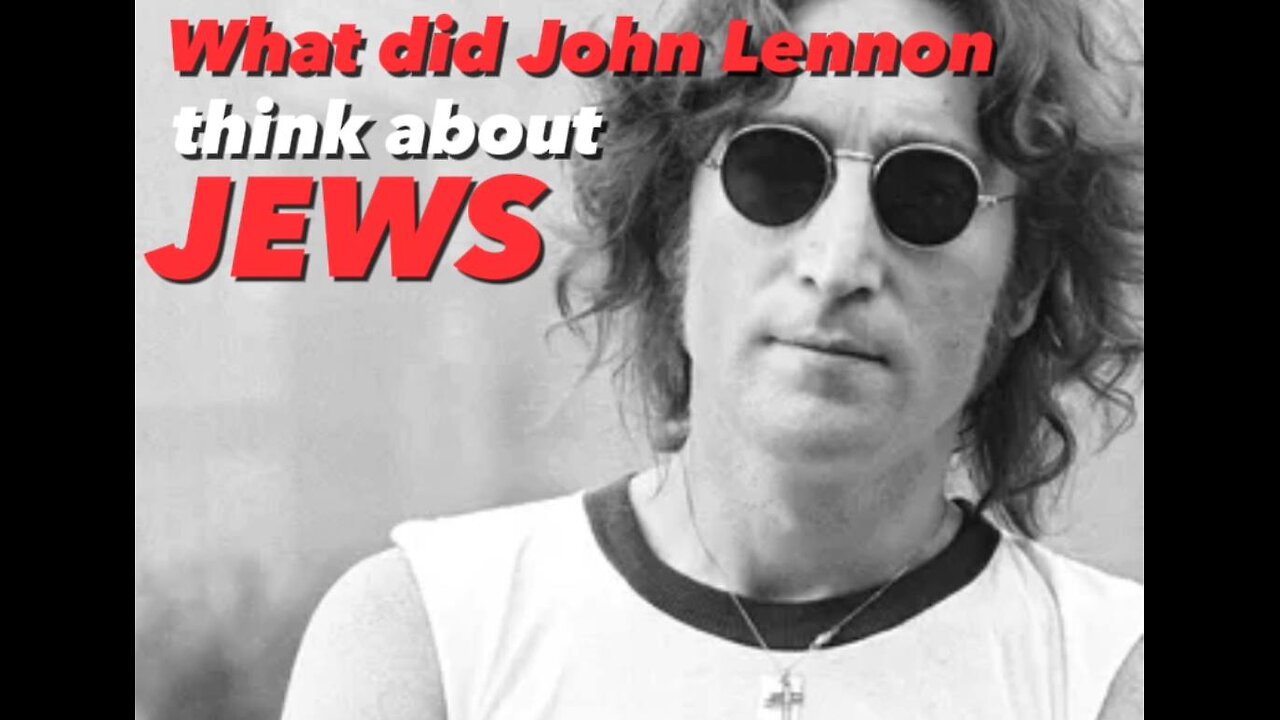 What did John Lennon think about JEWS