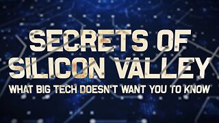 The Secrets of Silicon Valley: What Big Tech Doesn't Want You to Know