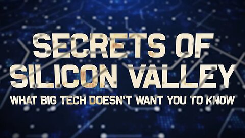 The Secrets of Silicon Valley: What Big Tech Doesn't Want You to Know