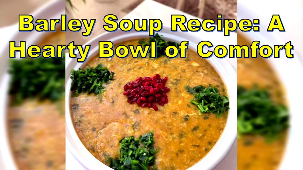 Barley Soup Recipe: A Hearty Bowl of Comfort #soupseason #easyrecipes #vegetarianrecipes #recipe