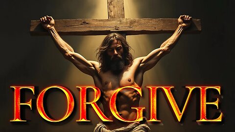 Why Christians Forgive EVERYTHING