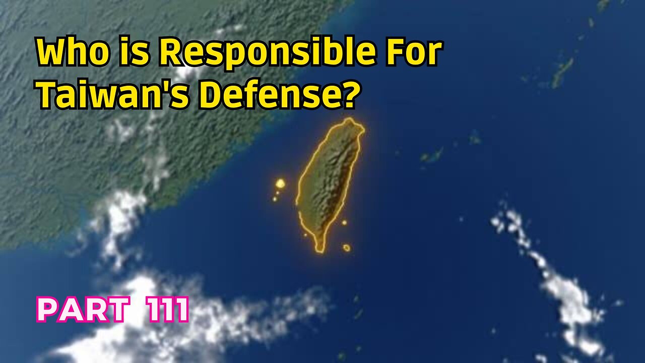 (111) Who is Responsible for Taiwan's Defense? | Comparisons for Cuba and Taiwan