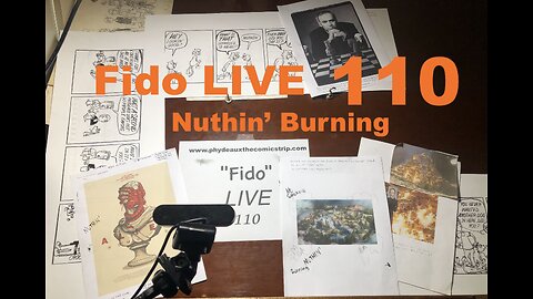 Fido LIVE 110: "Nuthin' Burning"