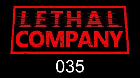 Lethal Company EP035