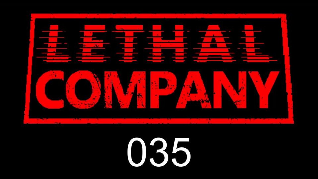 Lethal Company EP035