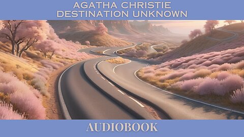 Destination Unknown by Agatha Christie | Full Audiobook