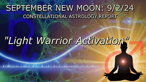 September New Moon Energy Update with "Light Warrior Activation"