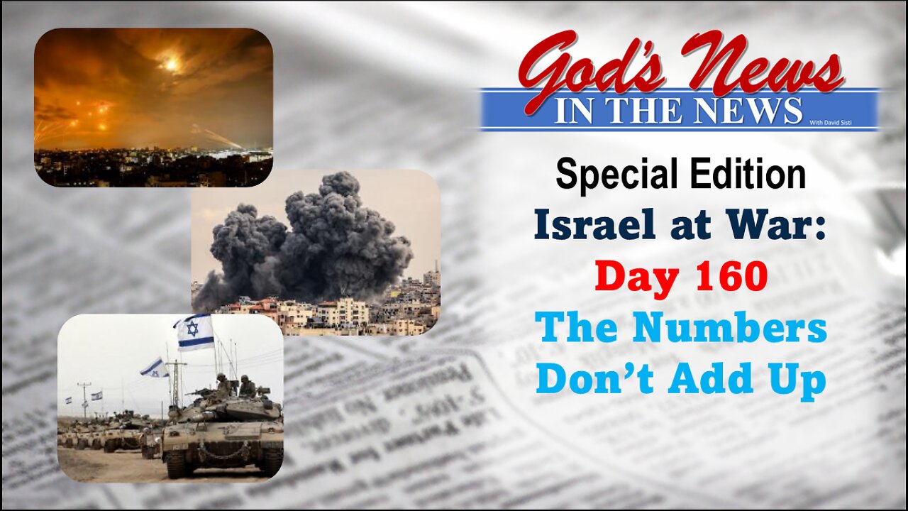 GNITN Special Edition Israel At War Day 160: The Numbers Don't Add Up
