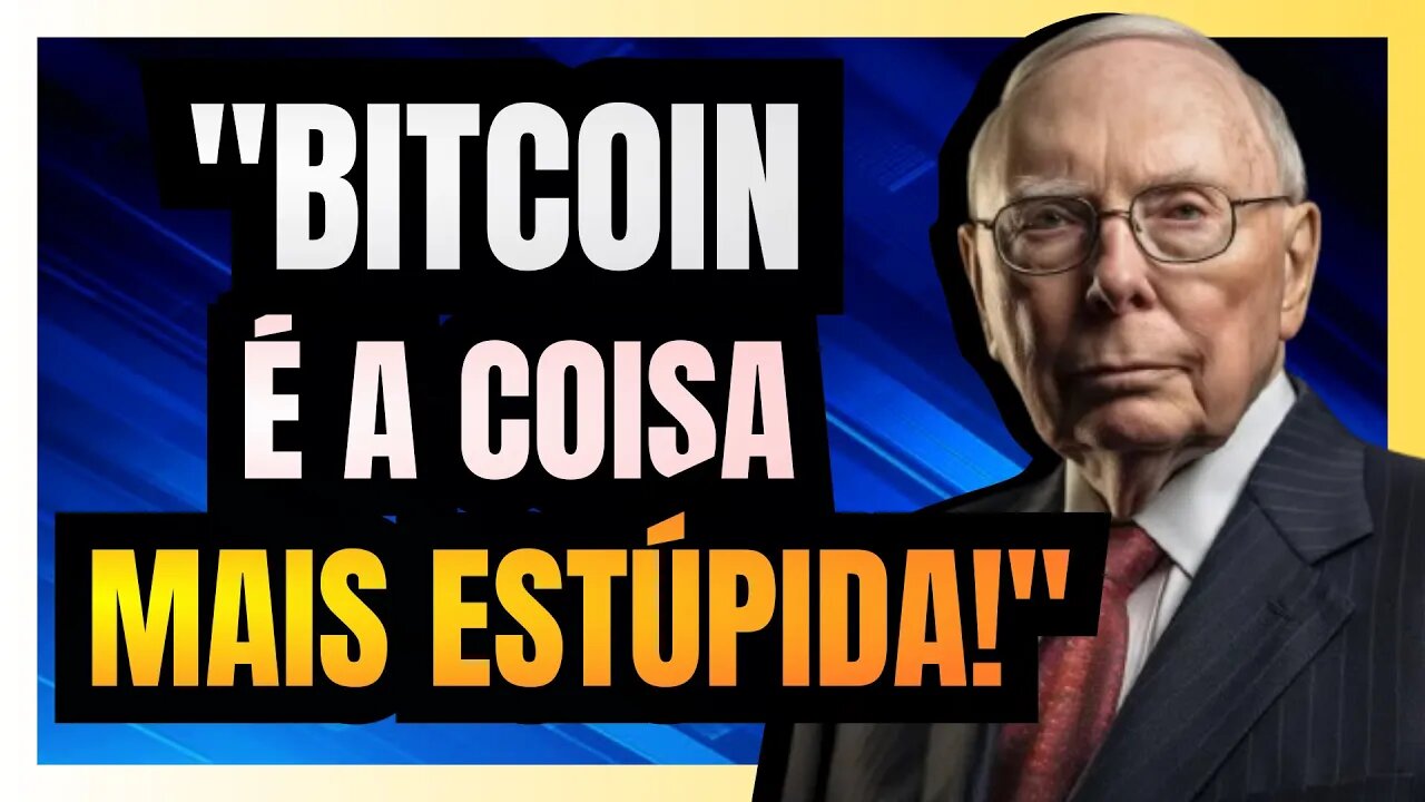 CHARLES MUNGER afirma que o BITCOIN é a "coisa mais ESTÚPIDA" que já viu