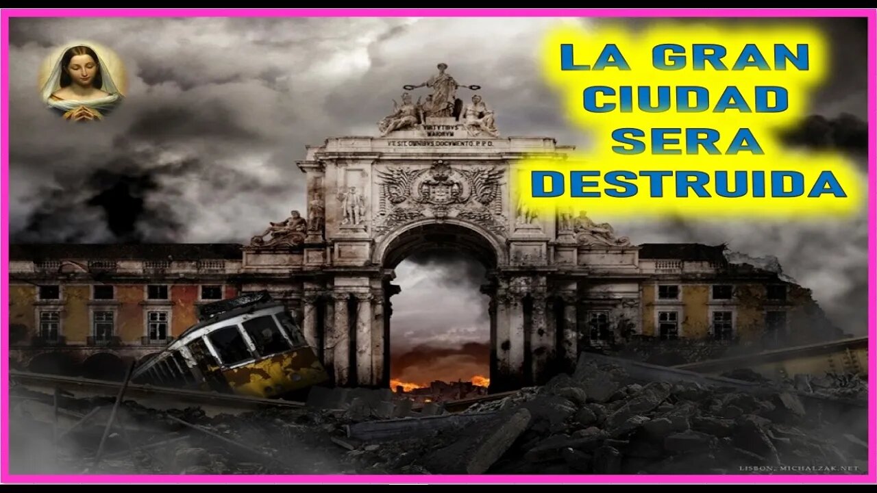 MENSAJE DE MARIA SANTISIMA A MIRIAM CORSINI - LA GRAN CIUDAD SERA DESTRUIDA