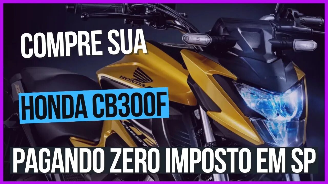 COMPRE NOVA HONDA CB300 Twister PAGANDO ZERO DE ICMS EM SÃO PAULO