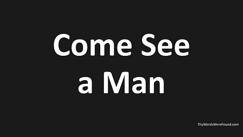 John 4:29-30 - Come See a Man, Witnessing, Andrew, Parallel to 2 Kings 6 & 7
