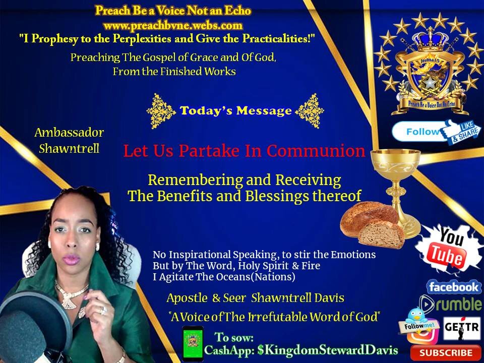 Let Us Partake In Communion- Remembering and Receiving The Benefits and Blessings thereof