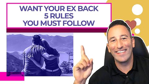 Want Your Ex Back 5 Rules You Must Follow