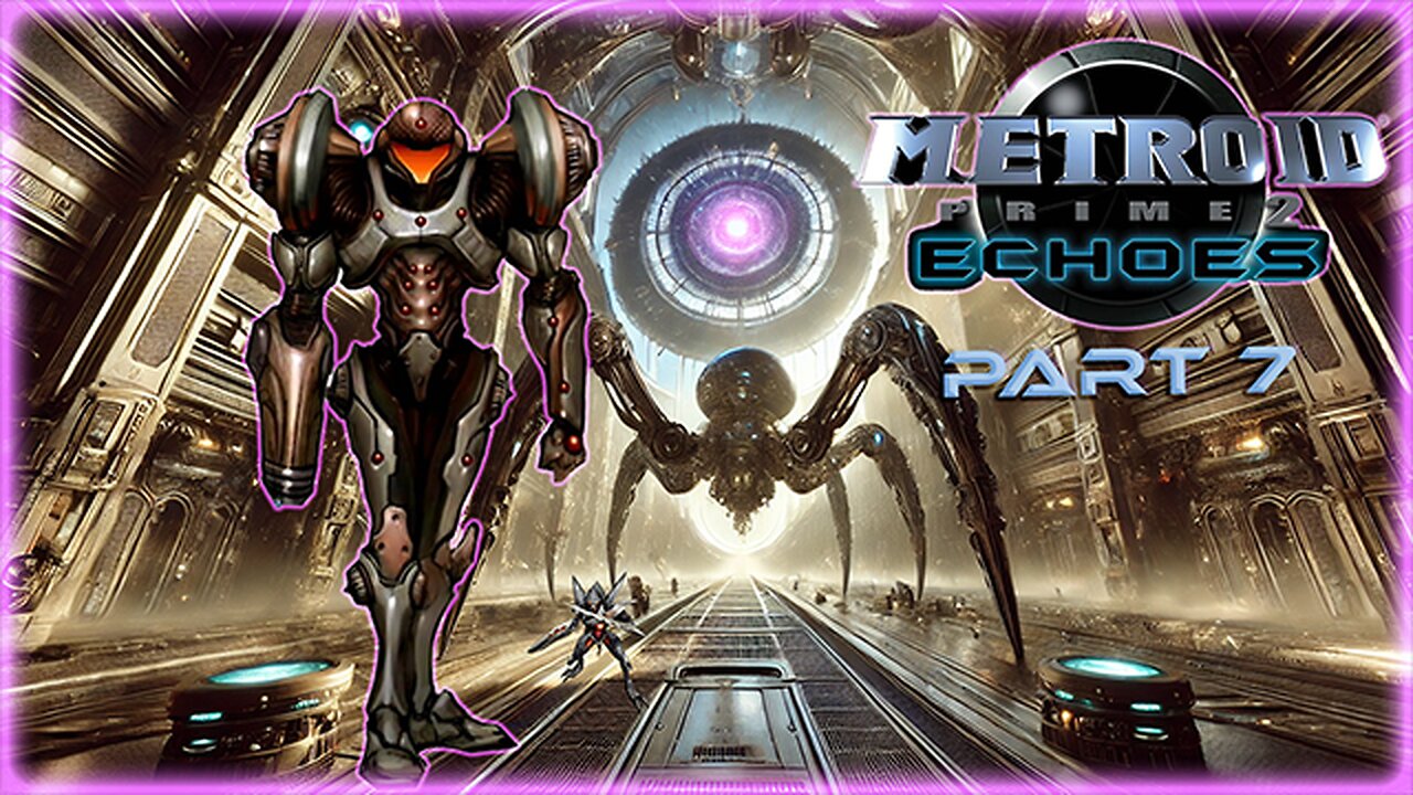 METROID PRIME 2: ECHOES (PART 7) LONG PLAY