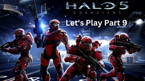 Halo 5 Guardians Let's Play Part 9