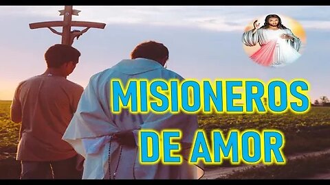 MISIONEROS DE AMOR - JESUCRISTO REY A JAVIER VIESCA