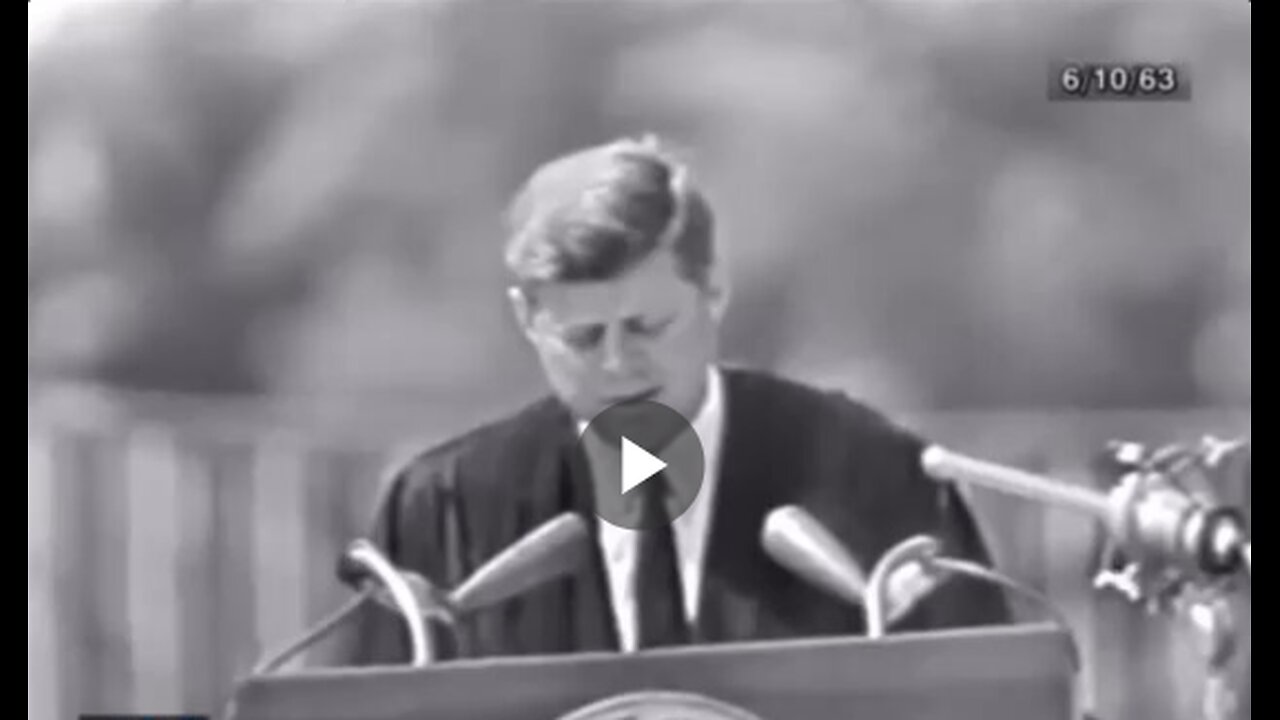 JFK: GENUINE PEACE MUST BE THE PRODUCT OF MANY NATIONS