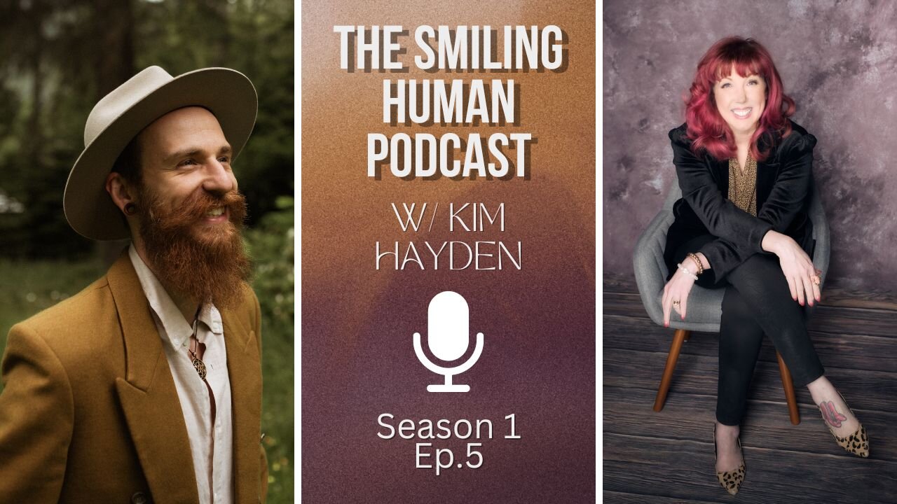 Resilience & Owning Your Story as a Woman w/ Kim Hayden - The Smiling Human Podcast S1E5