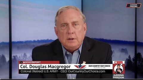 COL. Douglas Macgregor : #Ukraine Nearing the End! #Netanyahu Desperate!