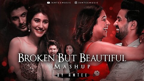 Broken But Beautiful Mashup _ Amtee _ Teri Hogaiyaan _ Mere Liye _ Sidharth Shukla _ Vishal Mishra