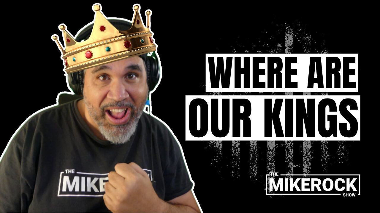 Manly Men | Where are OUR KINGS at?