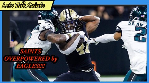 Why the Saints Couldn't Overcome the Eagles:Bad Coaching & Bad Play!
