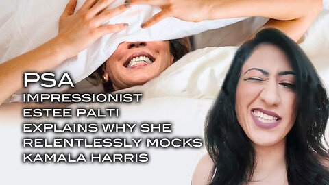 PSA: Impressionist Estee Palti Explains Why She Relentlessly Mocks Kamala Harris