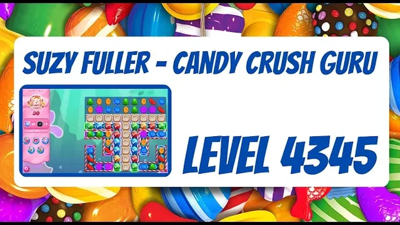 Candy Crush Level 4345 Talkthrough, 30 Moves 0 Boosters