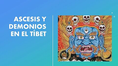 ASCESIS Y DEMONIOS EN EL TIBET