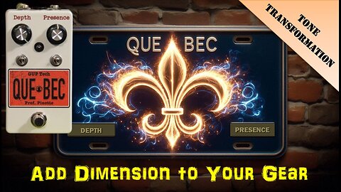 GUP Tech's QUE-BEC (depth/presence)