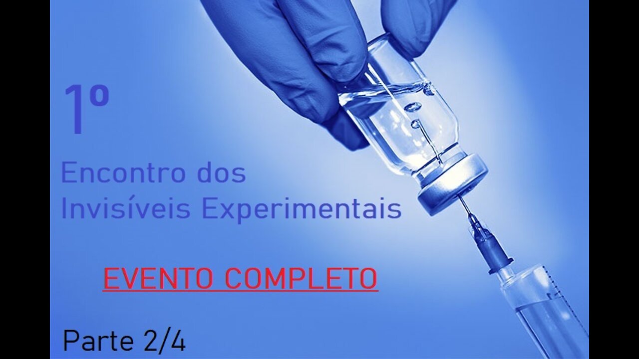 1º Encontro dos Invisíveis Experimentais - Bloco 02 de 04