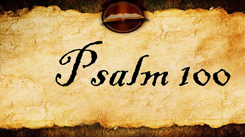 Psalm 100 | KJV Audio (With Text)