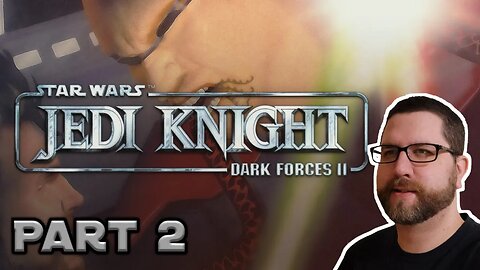 Star Wars Jedi Knight: Dark Forces II | Part 2