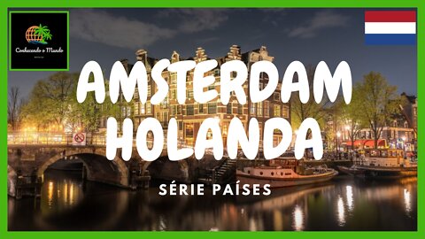 AMSTERDAM - HOLANDA @conhecendoomundo