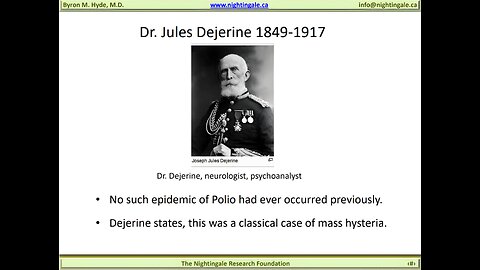 Dr. Jules Dejerine (Neurologist) called Polio "Mass Hysteria" after first major Polio Epidemic - Byron Hyde, MD
