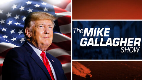 Mike Gallagher: Trump's Presidency Continues To Deliver New Life To America In 2022