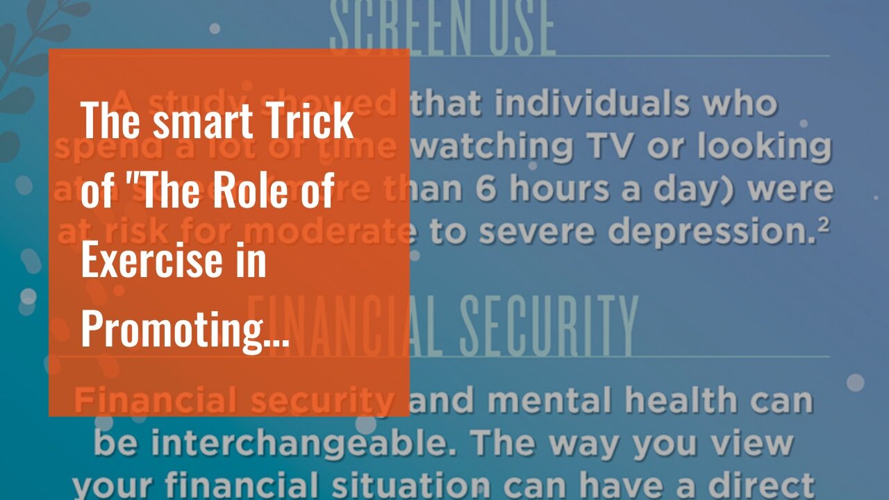 The smart Trick of "The Role of Exercise in Promoting Mental Health and Well-Being in Your Life...
