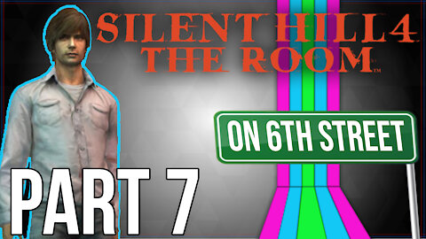 Silent Hill 4 on 6th Street Part 7