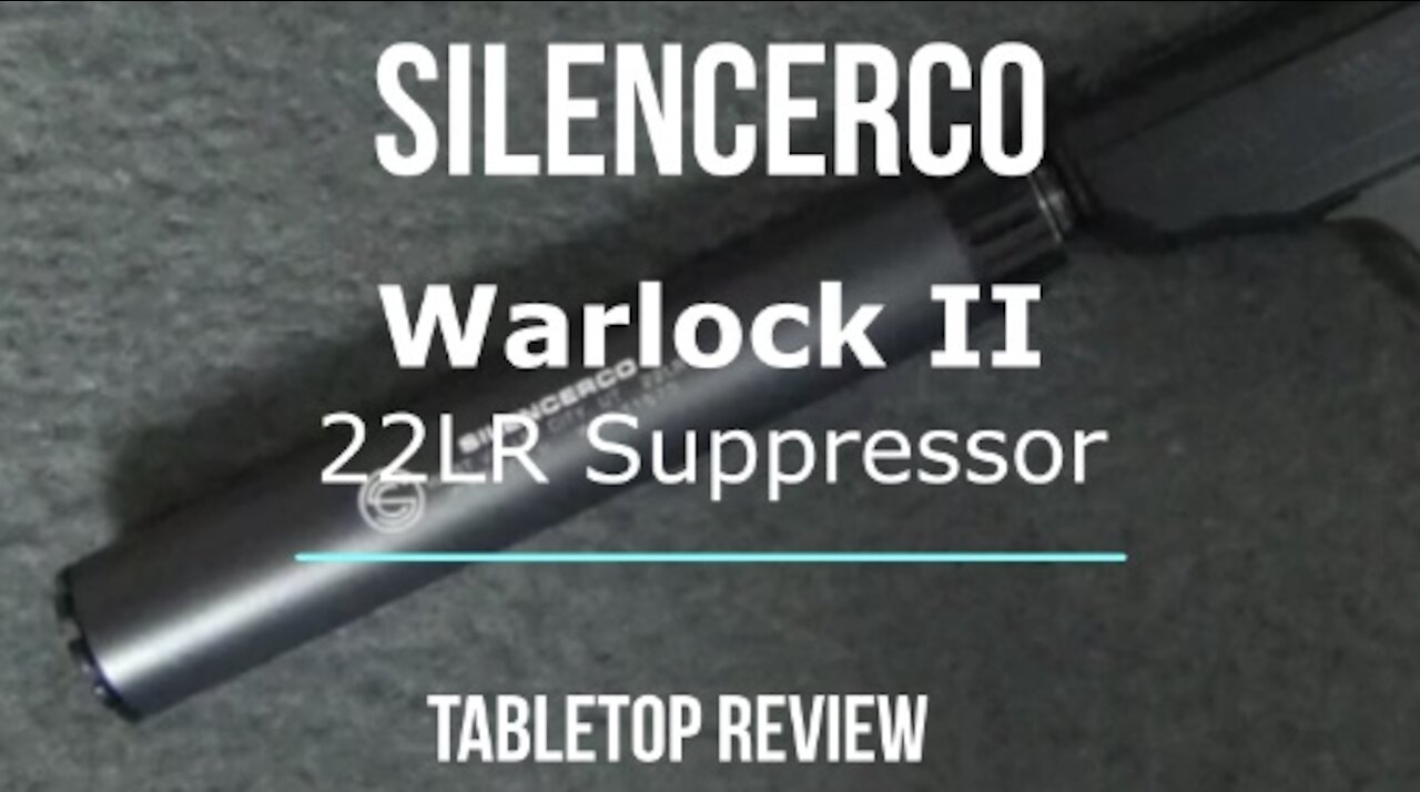 SilencerCo Warlock II 22LR Suppressor Tabletop Review - Episode #202125